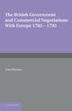 Book cover of: British Government and Commercial Negotiations with Europe 1783–1793. By: John Ehrman