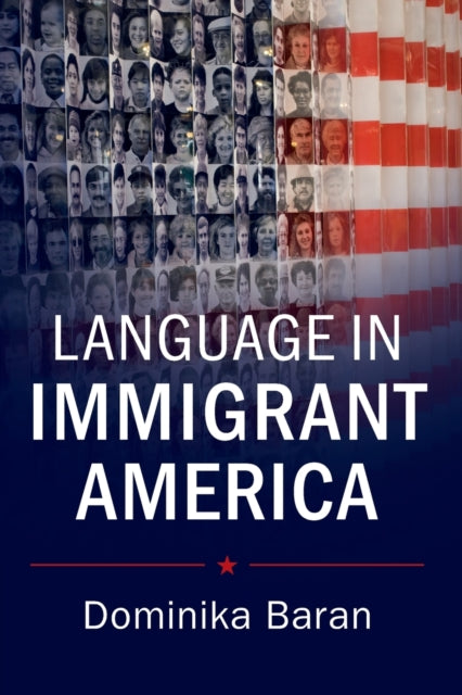 Book cover of: Language in Immigrant America. By: Dominika Baran