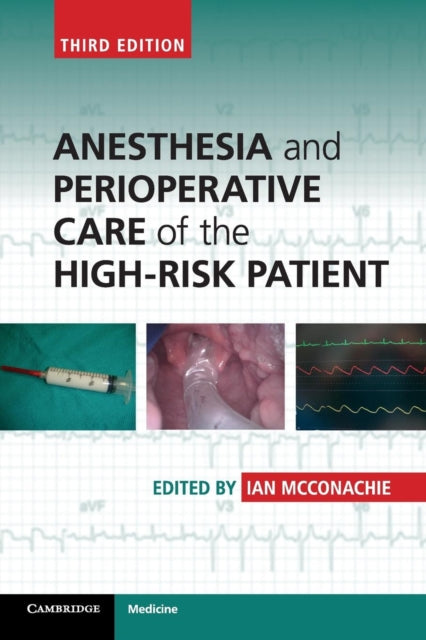Book cover of: Anesthesia and Perioperative Care of the High-Risk Patient. By: Ian Mcconachie