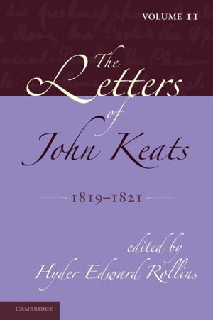Letters of John Keats: Volume 2, 1819–1821
