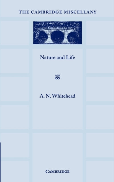 Book cover of: Nature and Life. By: Alfred North Whitehead