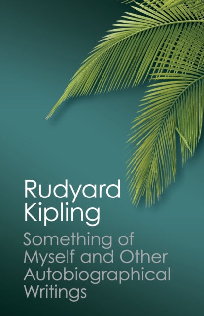 Book cover of: Something of Myself and Other Autobiographical Writings