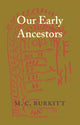 Book cover of: Our Early Ancestors. By: M. C. Burkitt