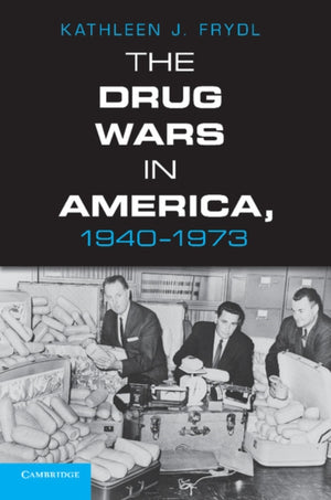 Drug Wars in America, 1940–1973