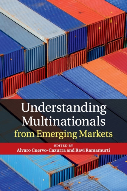 Book cover of: Understanding Multinationals from Emerging Markets. By: Alvaro Cuervo-Cazurra