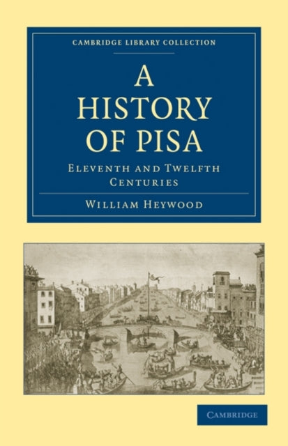 Book cover of: History of Pisa. By: Heywood William