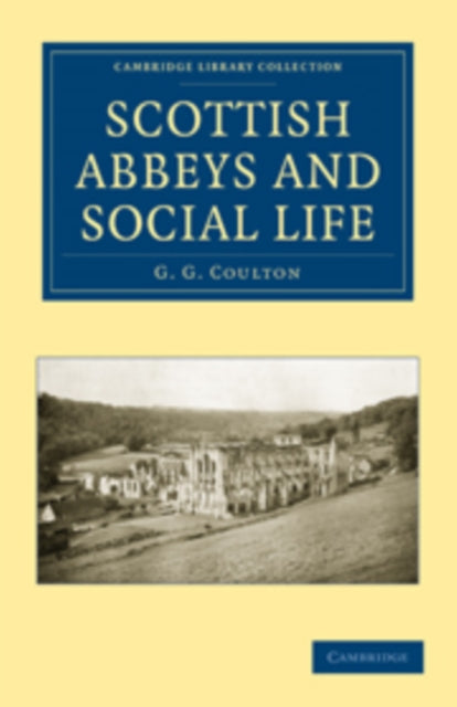 Book cover of: Scottish Abbeys and Social Life. By: G. G. Coulton