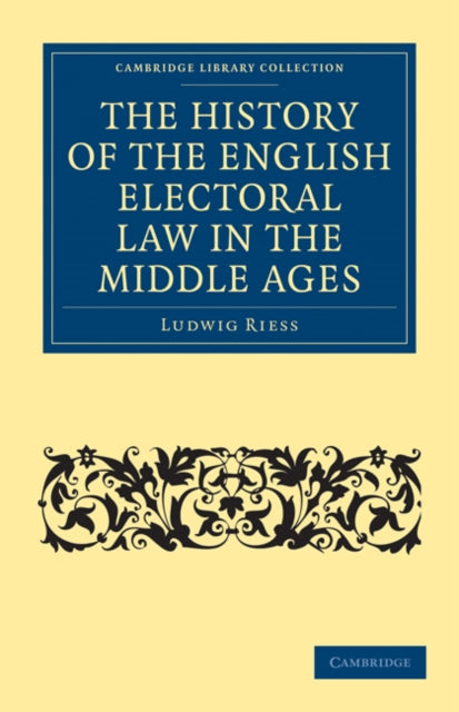 Book cover of: History of the English Electoral Law in the Middle Ages. By: Ludwig Riess