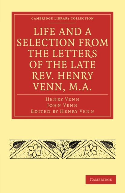 Book cover of: Life and a Selection from the Letters of the Late Rev. Henry Venn, M.A.. By: Henry Venn