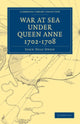 Book cover of: War at Sea Under Queen Anne 1702–1708. By: John Hely Owen