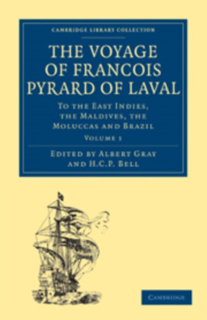 Voyage of Francois Pyrard of Laval to the East Indies, the Maldives, the Moluccas and Brazil