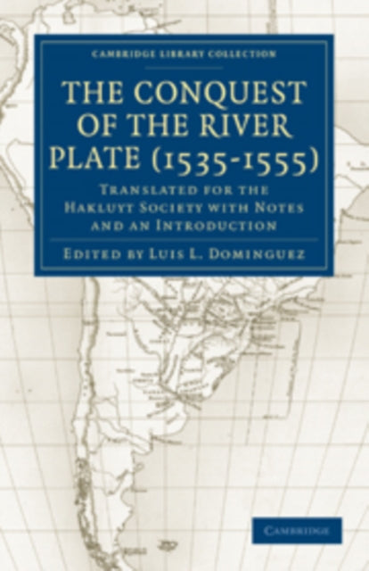 Book cover of: Conquest of the River Plate (1535–1555). By: Luis L. Dominguez
