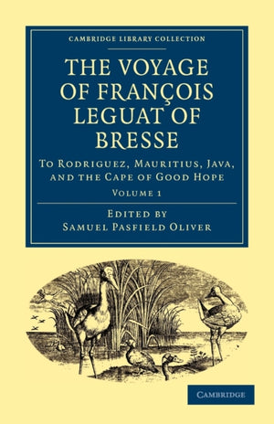 Voyage of Francois Leguat of Bresse to Rodriguez, Mauritius, Java, and the Cape of Good Hope