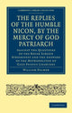 Book cover of: Replies of the Humble Nicon, by the Mercy of God Patriarch, Against the Questions of the Boyar Simeon Streshneff. By: William Palmer