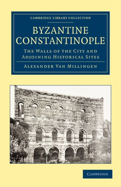 Book cover of: Byzantine Constantinople. By: Alexander Van Millingen
