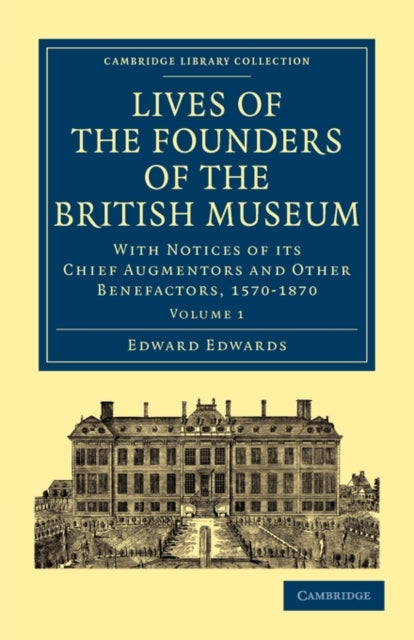 Book cover of: Lives of the Founders of the British Museum. By: Edwards, Edward