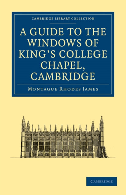 Book cover of: Guide to the Windows of King's College Chapel, Cambridge