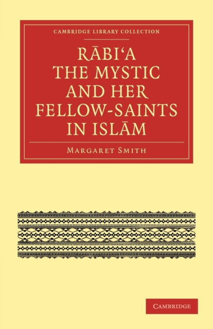 Book cover of: Rabi’a The Mystic and Her Fellow-Saints in Islam. By: Margaret Smith
