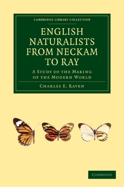 Book cover of: English Naturalists from Neckam to Ray. By: Charles E. Raven