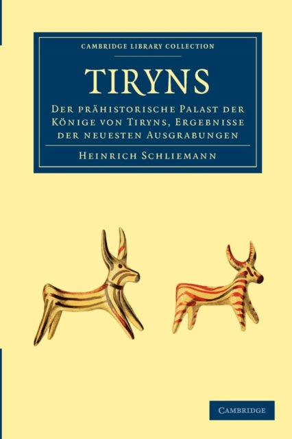 Book cover of: Tiryns. By: Heinrich Schliemann