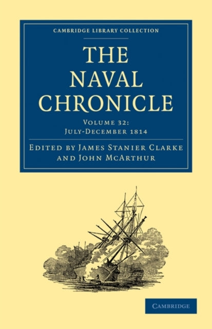Book cover of: Naval Chronicle: Volume 32, July–December 1814. By: James Stanier Clarke