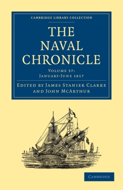 Book cover of: Naval Chronicle: Volume 37, January–July 1817. By: James Stanier Clarke