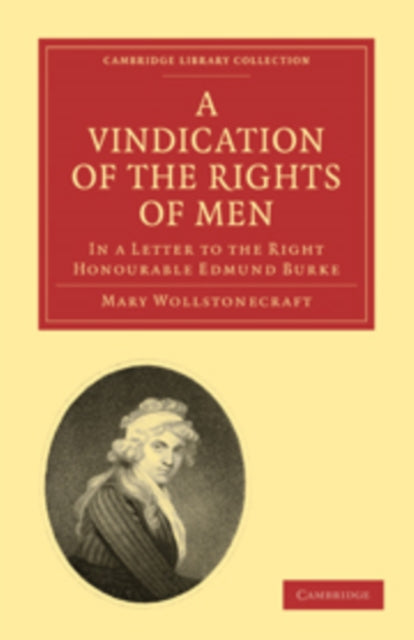 Book cover of: Vindication of the Rights of Men, in a Letter to the Right Honourable Edmund Burke. By: Mary Wollstonecraft