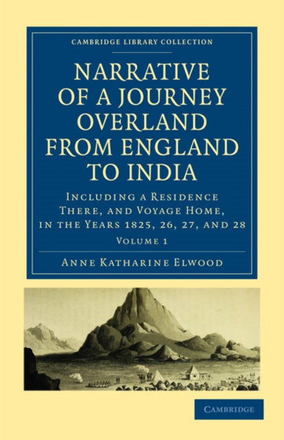 Book cover of: Narrative of a Journey Overland from England, by the Continent of Europe, Egypt, and the Red Sea, to India. By: Anne Katharine Curteis Elwood