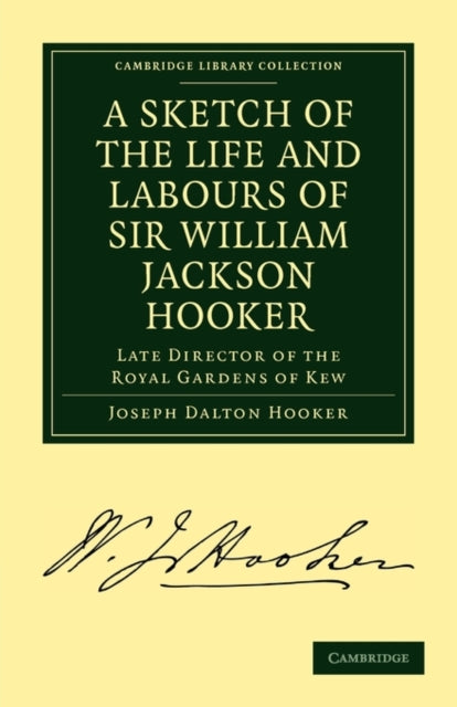 Book cover of: Sketch of the Life and Labours of Sir William Jackson Hooker, K.H., D.C.L. Oxon., F.R.S., F.L.S., etc.