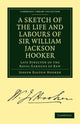 Book cover of: Sketch of the Life and Labours of Sir William Jackson Hooker, K.H., D.C.L. Oxon., F.R.S., F.L.S., etc.