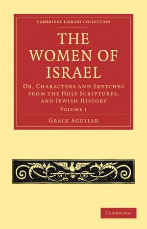 The Women of Israel: Volume 1