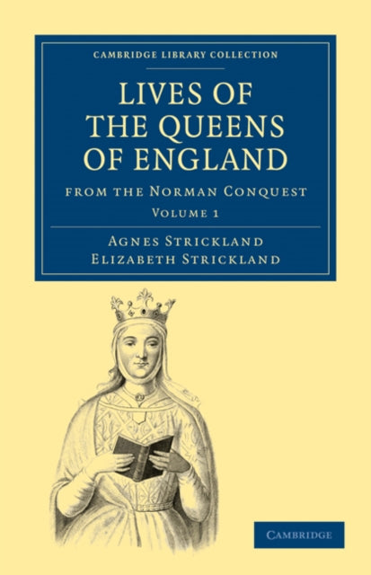 Book cover of: Lives of the Queens of England from the Norman Conquest. By: Agnes Strickland