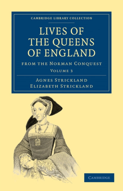 Book cover of: Lives of the Queens of England from the Norman Conquest. By: Agnes Strickland
