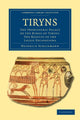 Book cover of: Tiryns. By: Heinrich Schliemann