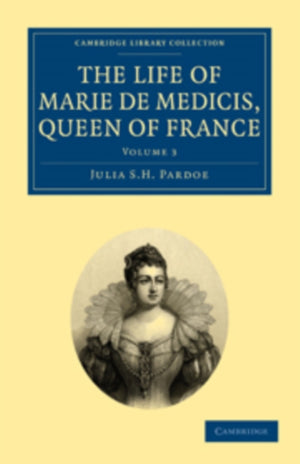 Life of Marie de Medicis, Queen of France