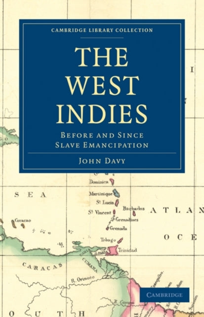 Book cover of: West Indies, Before and Since Slave Emancipation. By: John Davy