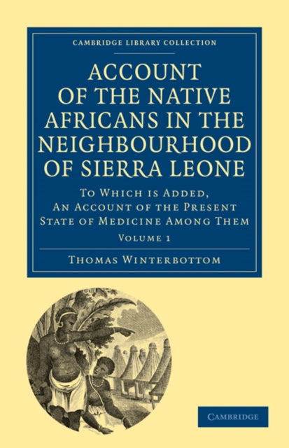 Book cover of: Account of the Native Africans in the Neighbourhood of Sierra Leone. By: Thomas Winterbottom