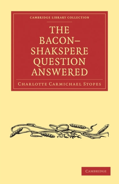Book cover of: Bacon–Shakspere Question Answered. By: C. C. Stopes