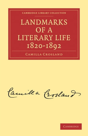 Landmarks of a Literary Life 1820–1892