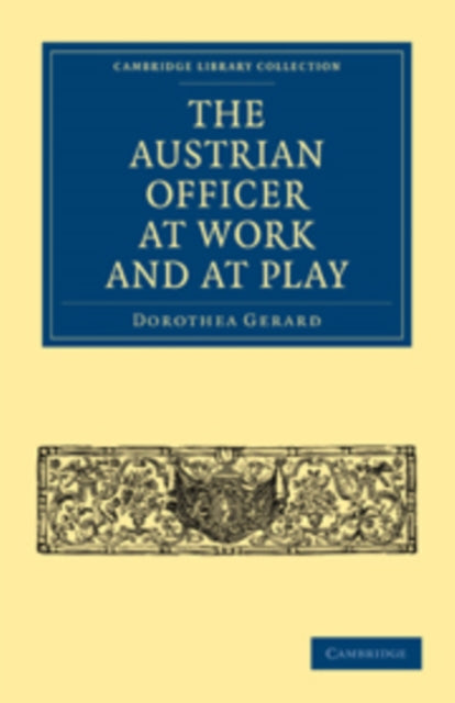 Book cover of: Austrian Officer at Work and at Play. By: Dorothea Gerard