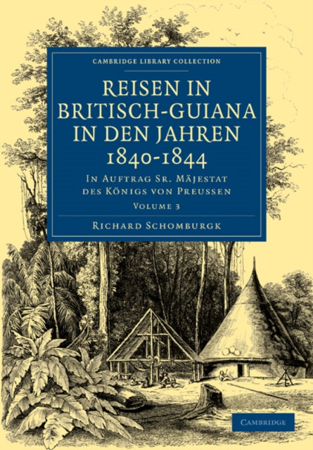 Book cover of: Reisen in Britisch-Guiana in den Jahren 1840–1844. By: Moritz Richard Schomburgk