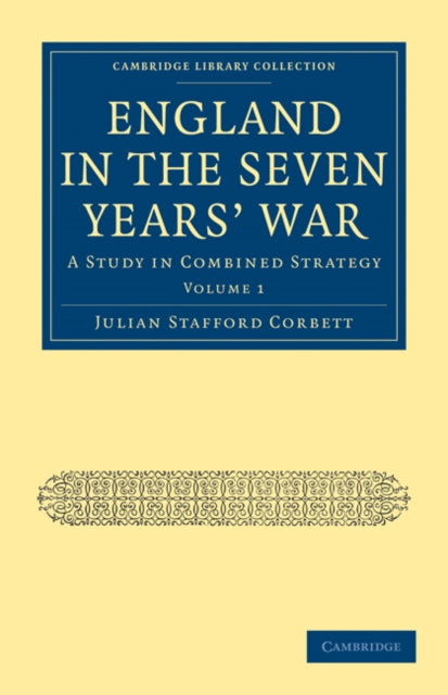 Book cover of: England in the Seven Years' War. By: Sir Julian Stafford Corbett