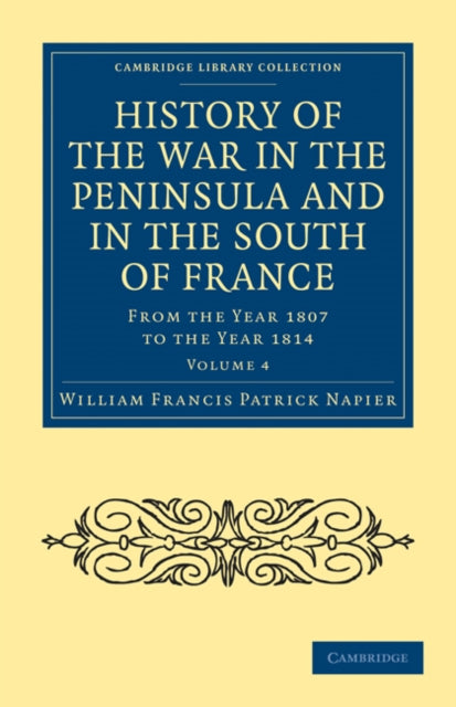 Book cover of: History of the War in the Peninsula and in the South of France. By: William Francis Patrick Napier