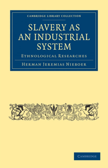 Book cover of: Slavery as an Industrial System. By: Herman Jeremias Nieboer