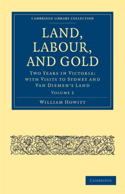 Book cover of: Land, Labour, and Gold. By: William Howitt