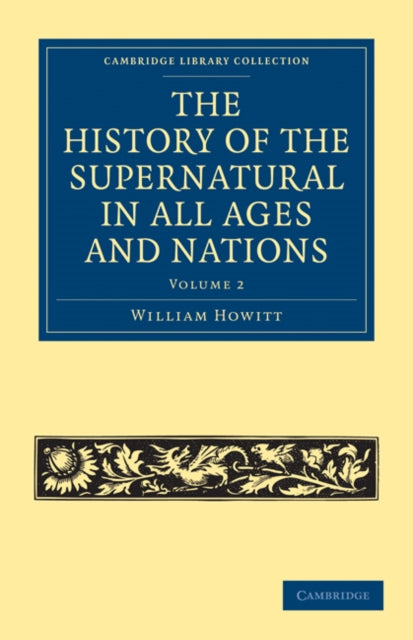 Book cover of: History of the Supernatural in All Ages and Nations. By: William Howitt