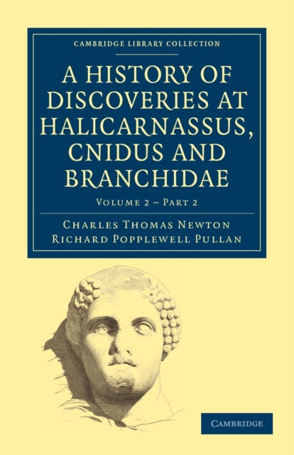 Book cover of: History of Discoveries at Halicarnassus, Cnidus and Branchidae