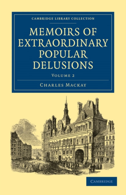 Book cover of: Memoirs of Extraordinary Popular Delusions. By: Mackay, Charles