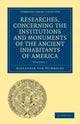 Book cover of: Researches, Concerning the Institutions and Monuments of the Ancient Inhabitants of America, with Descriptions and Views of Some of the Most Striking Scenes in the Cordilleras!. By: Alexander von Humboldt