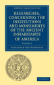 Book cover of: Researches, Concerning the Institutions and Monuments of the Ancient Inhabitants of America, with Descriptions and Views of Some of the Most Striking Scenes in the Cordilleras!. By: Alexander von Humboldt